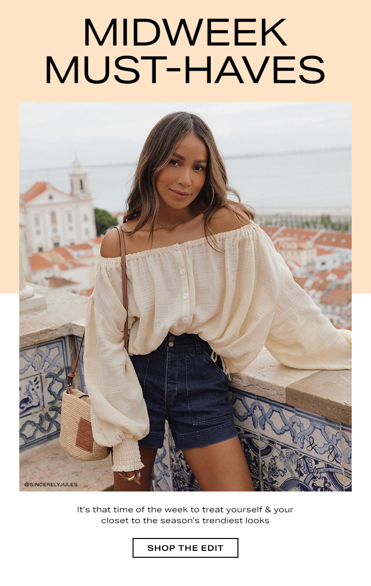 Midweek Must-Haves. It’s that time of the week to treat yourself & your closet to the season’s trendiest looks. Shop the Edit.