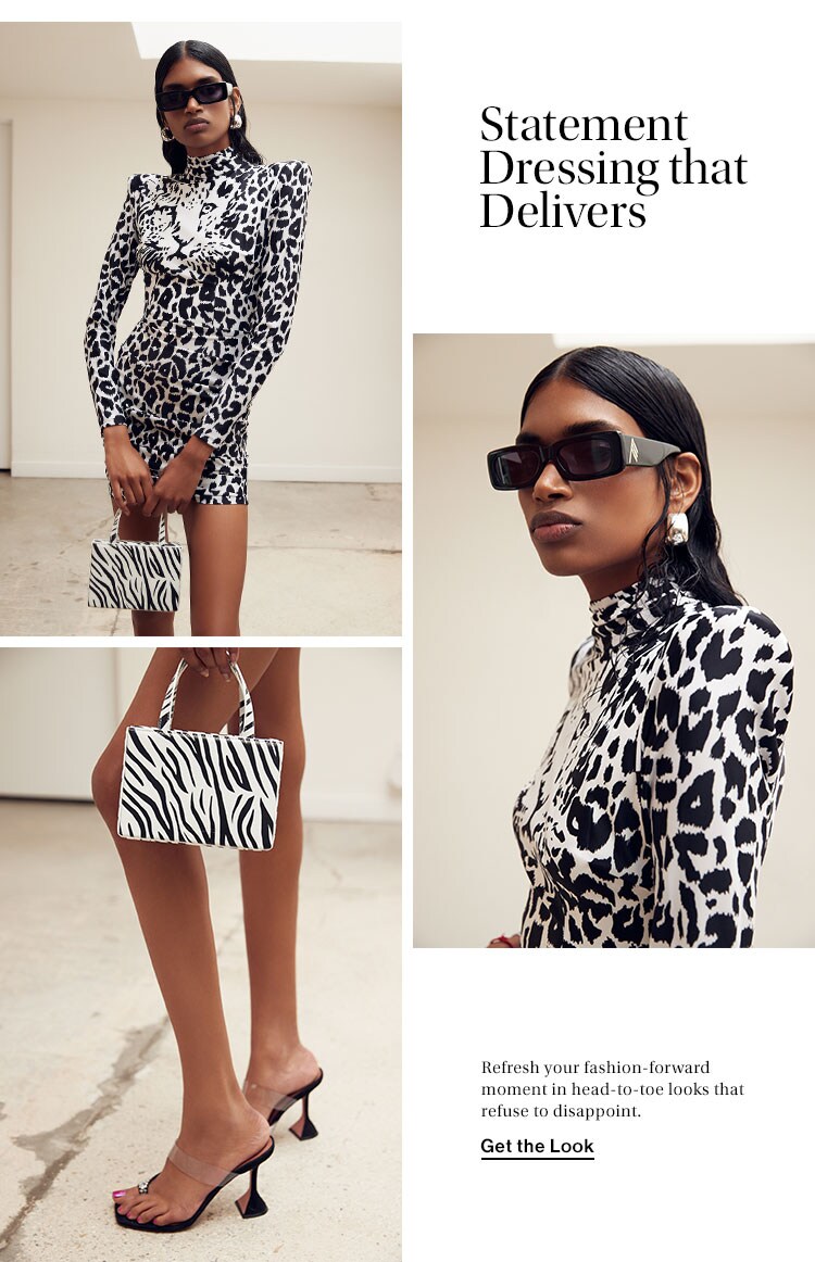 Statement Dressing that Delivers. Refresh your fashion-forward moment in head-to-toe looks that refuse to disappoint. Get the Look