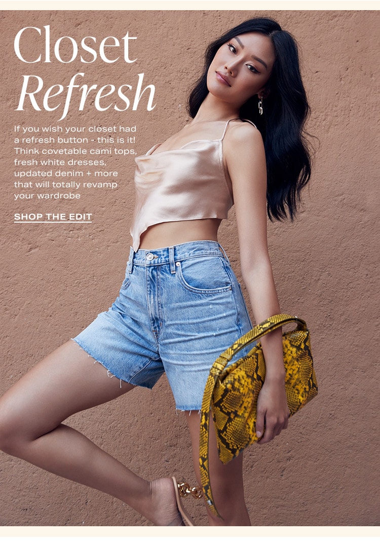 Closet Refresh: If you wish your closet had a refresh button - this is it! Think coveable cami tops, fresh white dresses, updated denim + more that will totally revamp your wardrobe - Shop the Edit