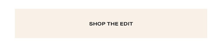 Shop the Edit