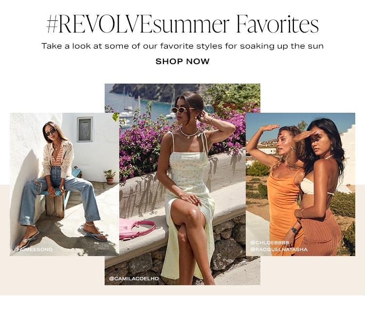 #REVOLVEsummer Favorites. Take a look at some of our favorite styles for soaking up the sun. Shop Now