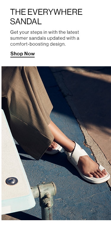 The Everywhere Sandal. Get your steps in with the latest summer sandals updated with a comfort-boosting design. Shop Now