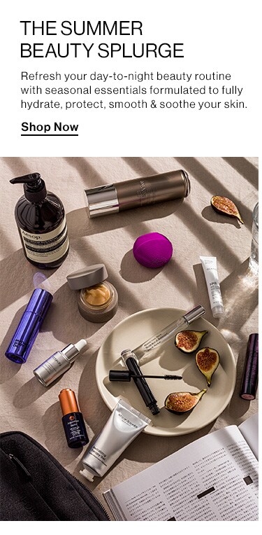 The Summer Beauty Splurge. Refresh your day-to-night beauty routine with seasonal essentials formulated to fully hydrate, protect, smooth & soothe your skin. Shop Now