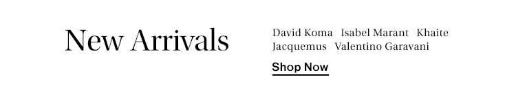 New Arrivals: David Koma, Isabel Marant, Khaite, Jacquemus, Valentino Garavani + more  - Shop Now