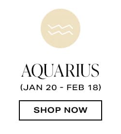 Aquarius. Shop now.
