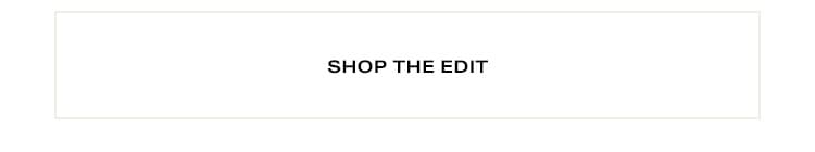 Shop the Edit