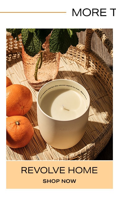 More to Love. Revolve Home. Shop now.