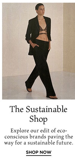 The Sustainable Shop: Explore our edit of eco-conscious brands paving the way for a sustainable future. Shop Now
