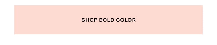 No Filter Needed on These Bold Colors - Shop Bold Colors