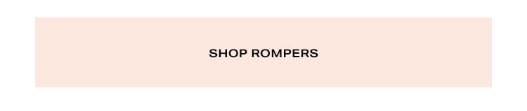 Shop rompers.