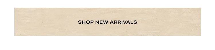 Shop New Arrivals
