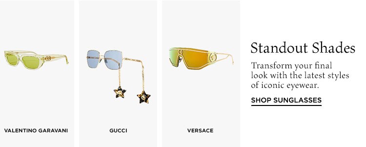 Standout Shades. Transform your final look with the latest styles of iconic eyewear. Shop Sunglasses