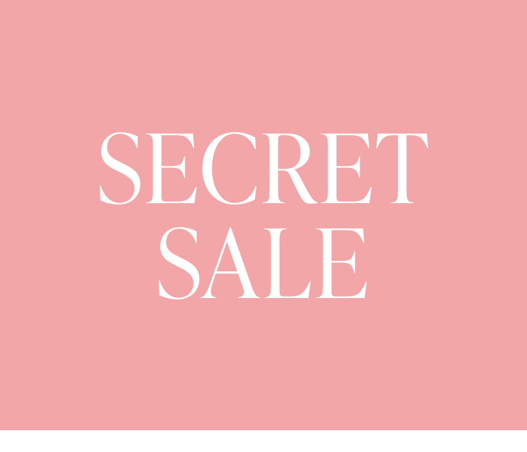 Secret Sale: Shhh… don’t tell! You get to shop styles with up to 50% off! Shop the Sale
