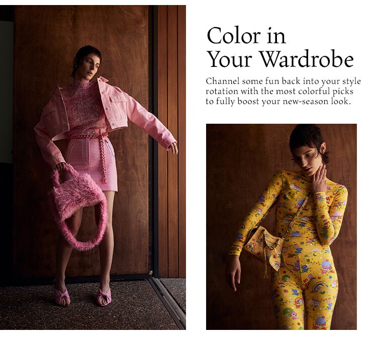 Color in Your Wardrobe. Channel some fun back into your style rotation with the most colorful picks to fully boost your new-season look.