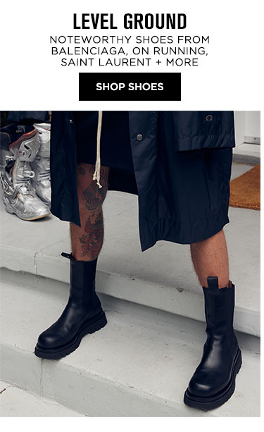 Level Ground. Noteworthy shoes from Balenciaga, On Running, Saint Laurent + more SHOP SHOES