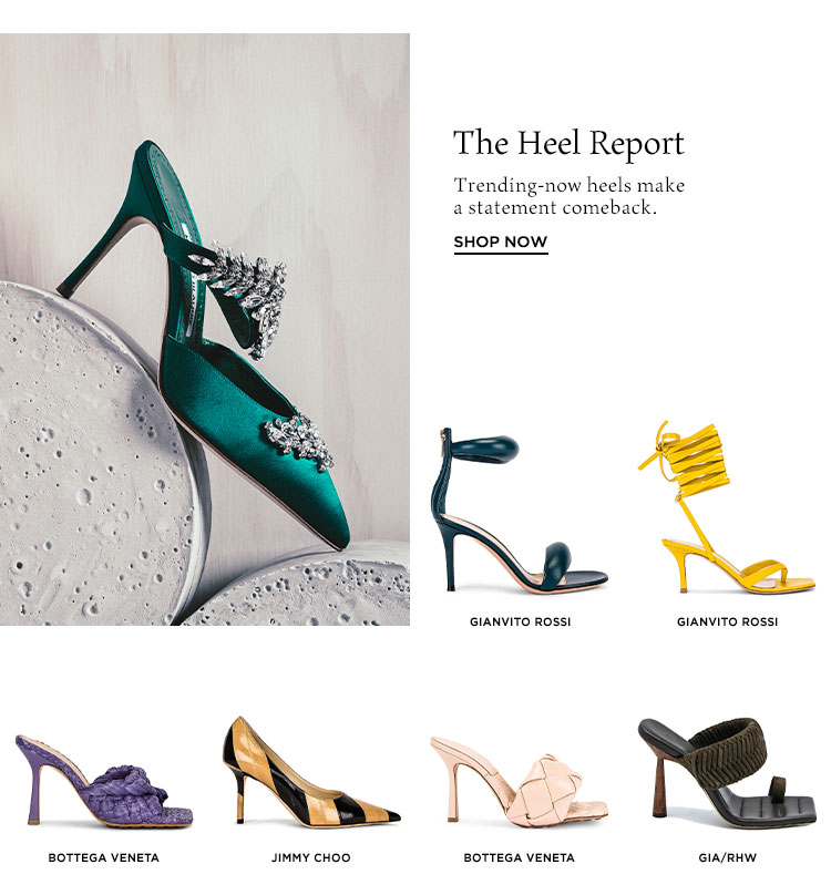 The Heel Report. Trending-now heels make a statement comeback. Shop Now