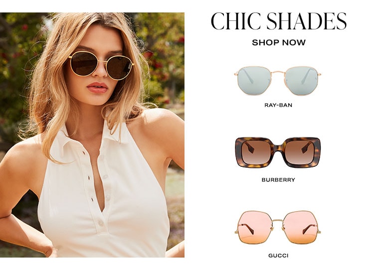Chic Shades. Shop now.