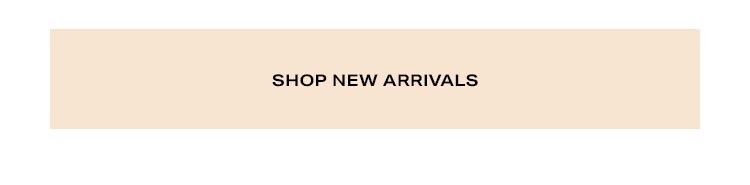 Shop New Arrivals.
