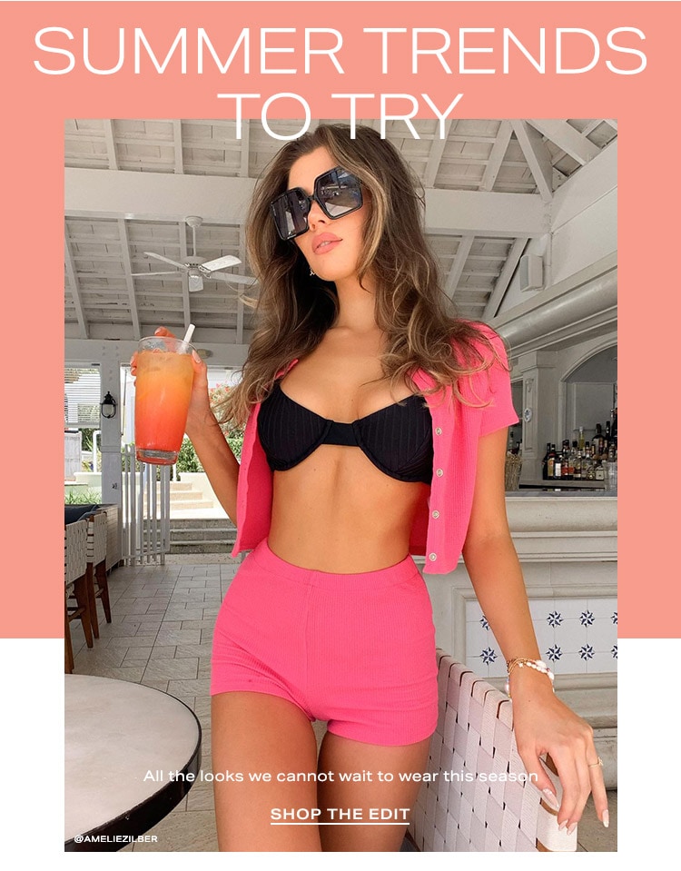 Summer Trends to Try: All the looks we cannot wait to wear this season - Shop the Edit