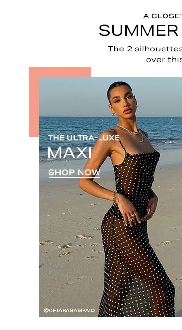 A Closet Staple: Summer Dresses. The Ultra-Luxe Maxi - Shop Now