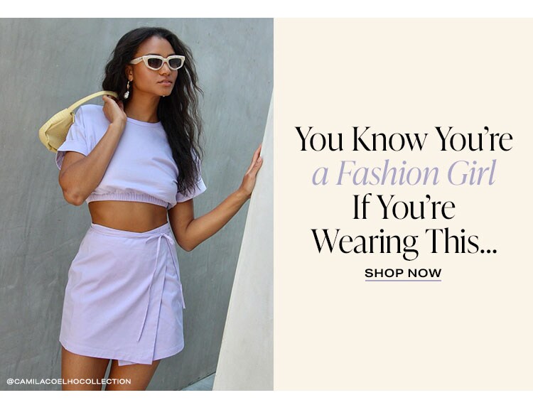 You Know You’re a Fashion Girl If You’re Wearing This… - Shop Now