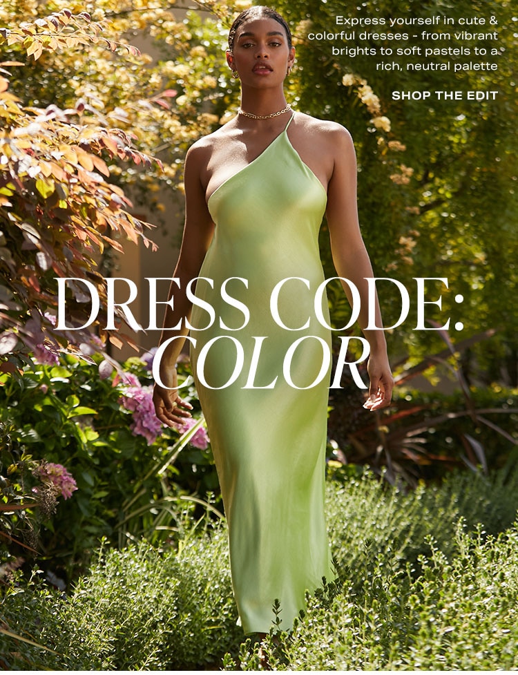 Dress Code: Color. Express yourself in cute & colorful dresses - from vibrant brights to soft pastels to a rich, neutral palette. Shop the edit.