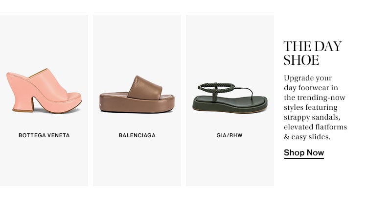 The Day Shoe. Upgrade your day footwear in the trending-now styles featuring strappy sandals, elevated flatforms & easy slides. Shop Now