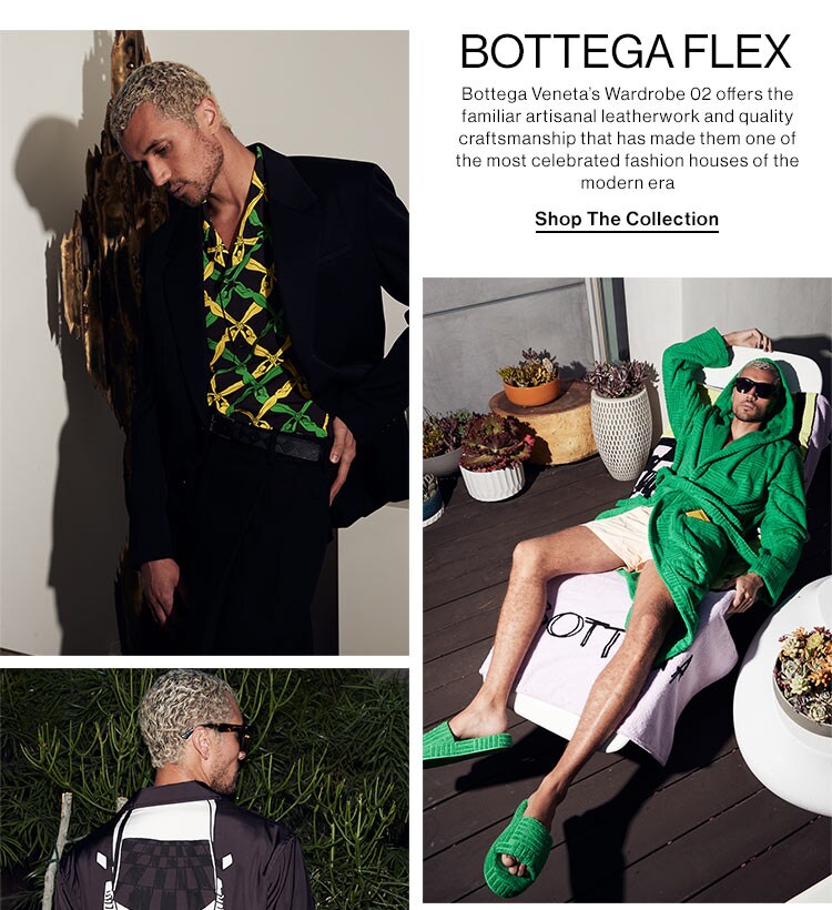 Bottega Flex. Bottega Veneta’s new collection, Wardrobe 02, delivers on the artisanal leatherwork and quality craftsmanship that has elevated them into one of the most celebrated fashion houses of the modern era. Shop the collection