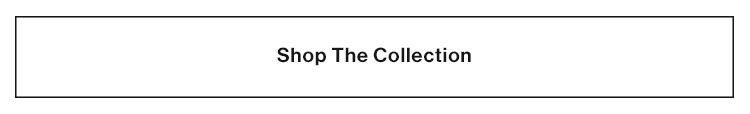 Shop The Collection