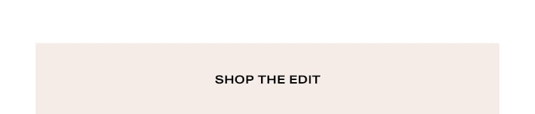 Shop The Edit