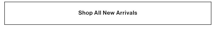 Shop All New Arrivals