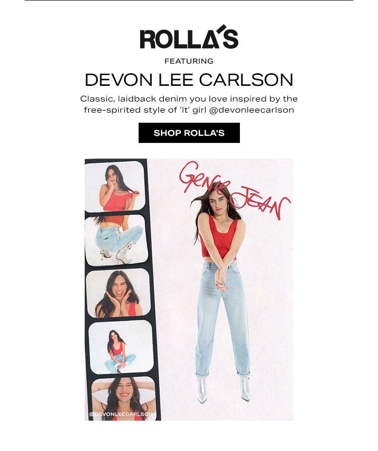 ROLLA'S Featuring Devon Lee Carlson. Classic, laidback denim you love inspired by the free-spirited style of ‘It’ girl @devonleecarlson. Shop ROLLA'S