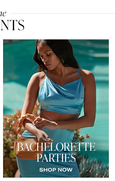 The Events. Bachelorette Parties. Shop now.
