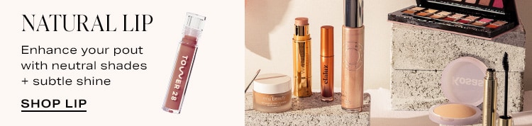 Natural Lip - Enhance your pout with neutral shades + subtle shine. Shop Lip