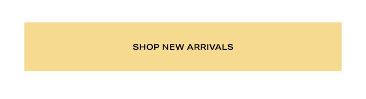 Shop New Arrivals.