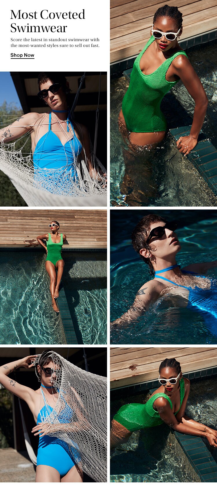 Most Covetable Swimwear. Score the latest in standout swimwear with the most-wanted styles sure to sell out fast. Shop now.