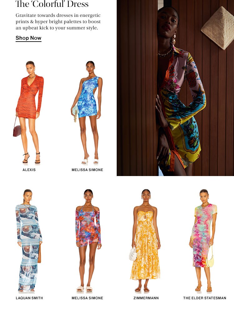 The ‘Colorful’ Dress. Gravitate towards dresses in energetic prints & hyper bright palettes to boost an upbeat kick to your summer style. Shop Now