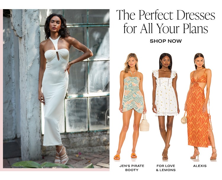The Perfect Dresses for All Your Plans. Shop Now