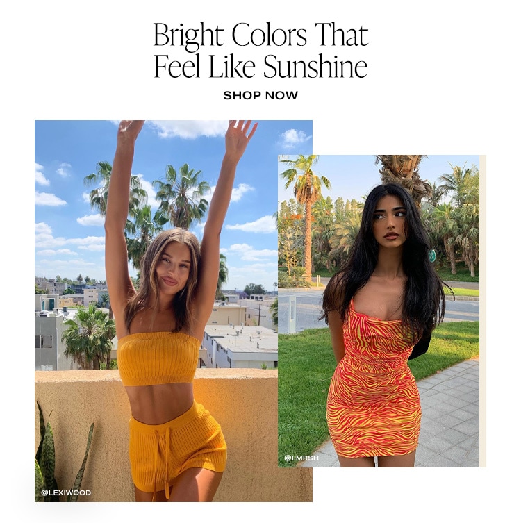 Bright Colors That Feel Like Sunshine. Shop Now