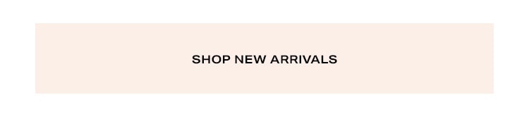 Shop New Arrivals.