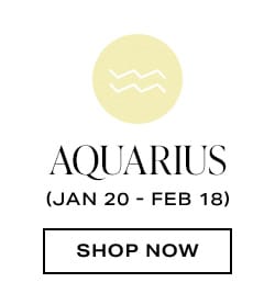 Aquarius. Shop now.
