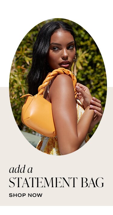 Add a Statement Bag. Shop Now