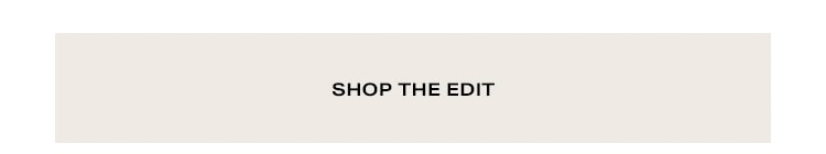 Shop The Edit