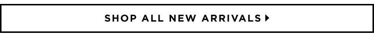 Shop All New Arrivals