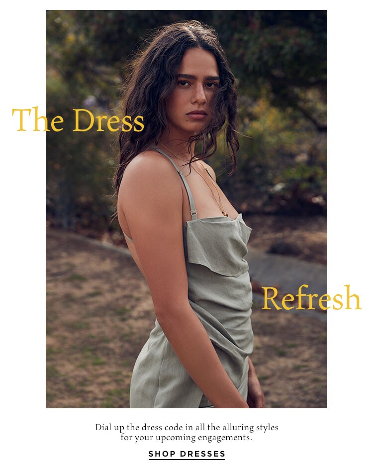 The Dress Refresh - Shop dresses
