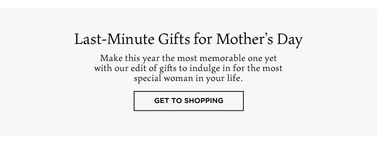 Last Minute Gifts for Mothers' Day - Get to Shopping