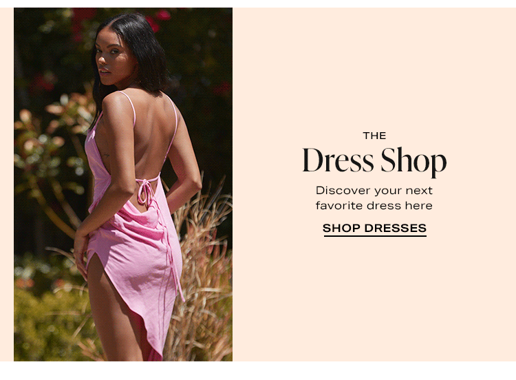 The Dress Shop: Discover your next favorite dress here - Shop Dresses