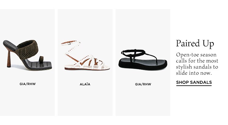 Paired Up. Open-toe season calls for the most stylish sandals to slide into now. Shop Sandals
