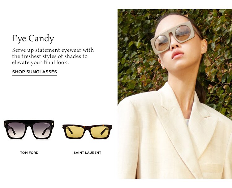 Eye Candy. Serve up statement eyewear with the freshest styles of shades to elevate your final look. Shop Sunglasses