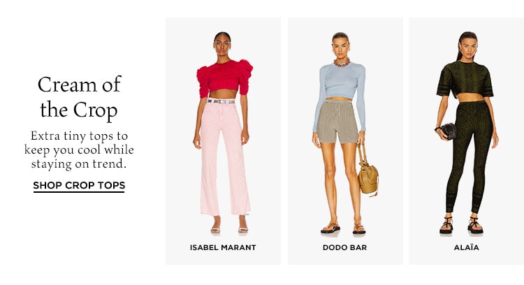Cream of the Crop: Extra tiny tops to keep you cool while staying on trend. Shop Crop Tops